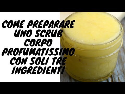 Scrub fai da te per rigenerare e donare alla nostra pelle lucentezza, morbidezza ed elasticità
