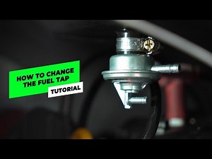 HOW TO CHANGE THE FUEL TAP