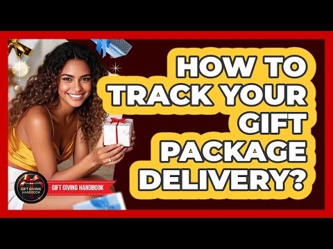How To Track Your Gift Package Delivery?