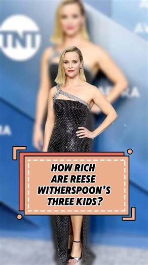 How rich are Reese Witherspoon’s 3 kids#celebrity #hollywood #trendingreels #viral