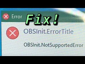STREAMLABS OBS OBSINIT ERROR NOT SUPPORTED ERROR HOW TO FIX!