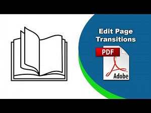 How to Customize and Edit PDF Page Transition Animations using Adobe Acrobat Pro DC