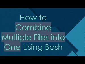 How to Combine Multiple Files into One Using Bash