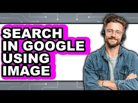 How to Search in Google Using Image (full Guide)