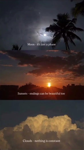 The moon shifts , the sun sets, the cloud move ...........