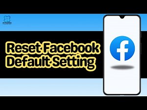 How to Reset Facebook Default Setting