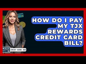 How Do I Pay My TJX Rewards Credit Card Bill? - CreditGuide360.com