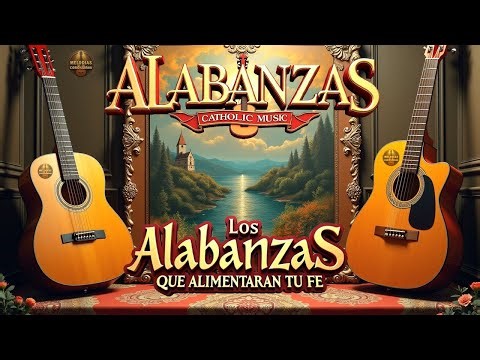 LOS ALABANZAS QUE ALIMENTARÁN TU FE 🎸✨GUITARRA PENTECOSTAL ALEGRE🙏50 ÉXITOS ALABANZAS CON LETRA.