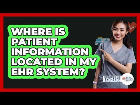Where Is Patient Information Located In My EHR System?