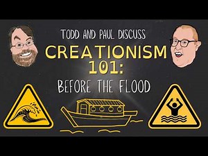 Episode 140: Creationism 101: Before the Flood