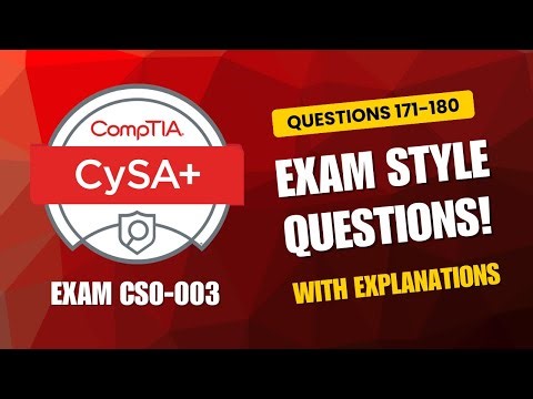 CompTIA CySA+ (CS0-003) Exam-Style Practice Questions 2026 | Q171–180 (With Explanations)