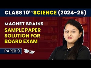 Magnet Brains Sample Paper Solution for Board Exam | Class 10 Science (Paper 9) | CBSE 2024-25