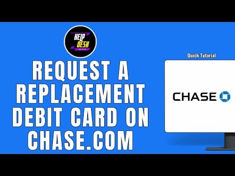 HOW TO REQUEST A REPLACEMENT CHASE BANK DEBIT CARD ON CHASE COM