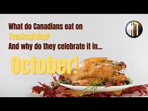 Why Canadians Celebrate THANKSGIVING in OCTOBER!