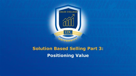 Sales College Solution Based Selling Pt. 3