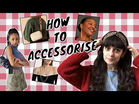 How To Transform an Outfit With Accessories