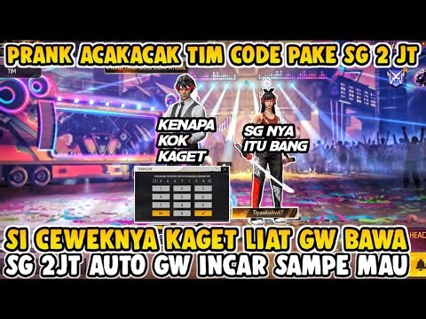 PRANK ACAKACAK TIM CODE PAKE SG 2 JT SI CEWEKNYA KAGET LIAT GW BAWA SG 2 JT AUTO GW INCAR SAMPE MAU