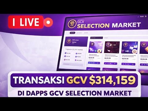 PINETWORK TERBARU~LIVE TRANSAKSI GCV $314,159 DI DAPPS GCV SELECTION MARKET