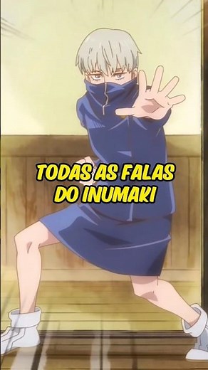 TODAS FALAS DO INUMAKI EM JUJUTSU KAISEN #jujutsukaisen #inumaki