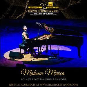 131 reactions · 3 comments | A global icon of substance and style, Maksim Mrvica is one of the best-selling classical-crossover pianists in history!!! Don’t miss! Wednesday, 14 September, 7 PM at Thailand Cultural Centre Ticket price: 4,000/3,000/2,500/2,000/1,800 Reserve your seats at https://bit.ly/3OooXln #bangkokfestivals #bkkfestivalsdancemusic #24thbangkokfestivals #24thbkkfestivalsdancemusic | Bangkok's International Festival of Dance & Music | Facebook