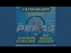 Pepas X Danza Kuduro X Ella No Sigue Modas (Francisco Cid Mashup, El Alfarnado Remix)
