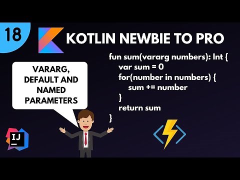 Kotlin Newbie To Pro - VARARG, DEFAULT AND NAMED PARAMETERS - Part 18