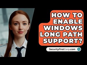 How To Enable Windows Long Path Support? - SecurityFirstCorp.com