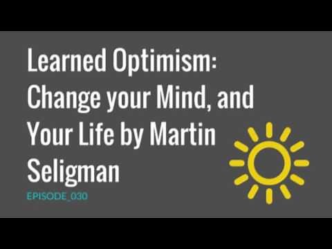 Learned Optimism Change your Mind and Your LIfe by Martin Seligman