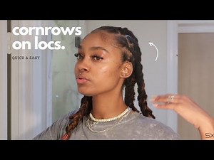 CORNROWS ON LOCS | Quick & Easy