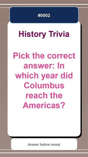 History Trivia Quiz #0002 | Pick the correct answer: In which year did Columbus rea...