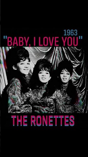 "Baby, I Love You" 1963~The Ronettes #oldieslove #60s #Sunday60s