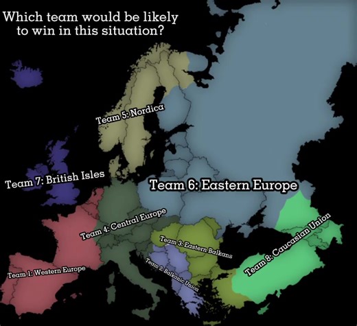 Which team would win in this situation? What I think would happen: Central Europe would ally with the Eastern Balkans and invade the west through naval and strategic battles and split the Balkans Western Europe would invade Alisace Lorraine taking all of France then would invade the British Isles pushing into Ireland and South of England taking South London and Central Europe would take advantage and push into the Dutch area taking Netherlands, Luxembourg and nearly all of Belgium making Western