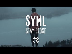 SYML - STAY CLOSE (Lyrics)