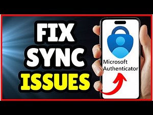 How to Fix Microsoft Authenticator Sync Issues Fast | Step-by-Step Guide!