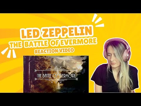 LED ZEPPELIN - THE BATTLE OF EVERMORE - REACTION VIDEO!