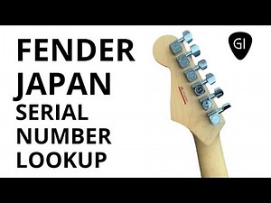 FENDER JAPAN SERIAL NUMBER LOOKUP (Fender MIJ | CIJ)