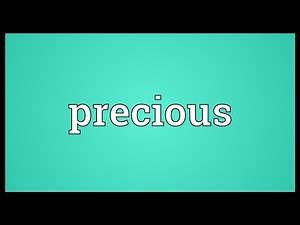 Precious Meaning