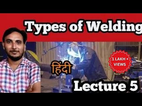 Types of Welding in Hindi || Classification of Welding || Welding types in hindi