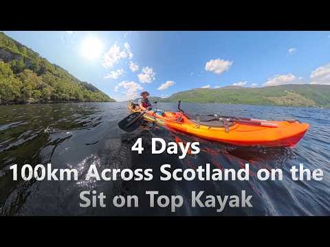 I Kayaked 100KM Across Scotland on a Sit-On-Top Kayak
