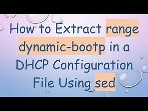 How to Extract range dynamic-bootp in a DHCP Configuration File Using sed