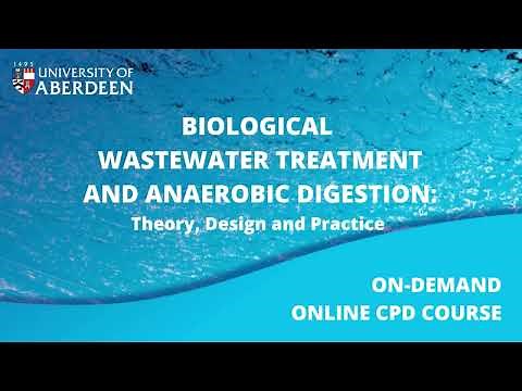 Biological Wastewater and Anaerobic Digestion: Theory, Design & Practice | Online CPD Course