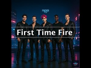 FIVEVER Boys - First Time Fire | (Official Audio)