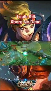 Tutorial Gameplay Xborg Triple Kill No Dead Solo Rank Mlbb #mobilelegends #xborg #mlbb #mlb #ml