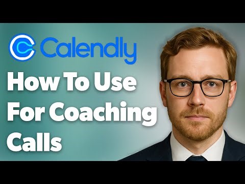 How To Use Calendly For Coaching Calls [2025 Guide]