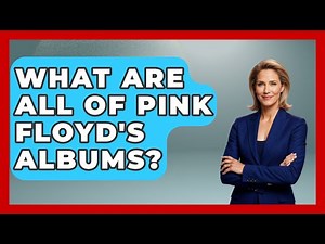 What Are All Of Pink Floyd's Albums? - The Musician Encyclopedia