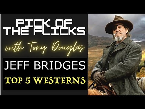 Jeff Bridges Top 5 Westerns