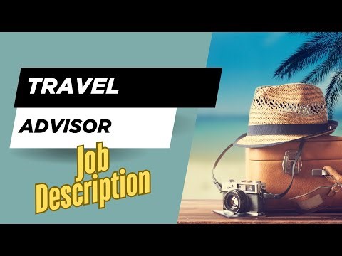 Job description of Travel Advisor - Role, Responsibilities & Skills