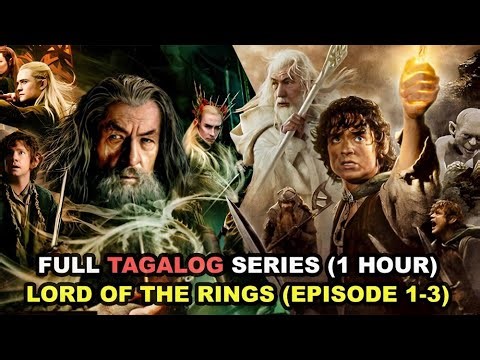 TAGALOG RECAP ng The Lord of the Rings Series Part 1-3 (1 hours recapped)