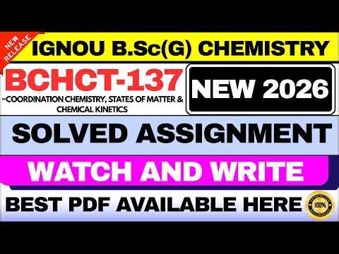 BCHCT-137 Solved Assignment 2026 | IGNOU B.Sc(G) Chemistry Assignment 2026 | BCHCT137 LATEST ASSIGN.