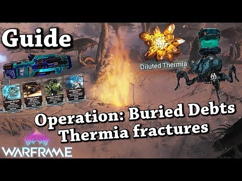 Warframe | Operation: Buried Debts - Thermia fractures [Guide]